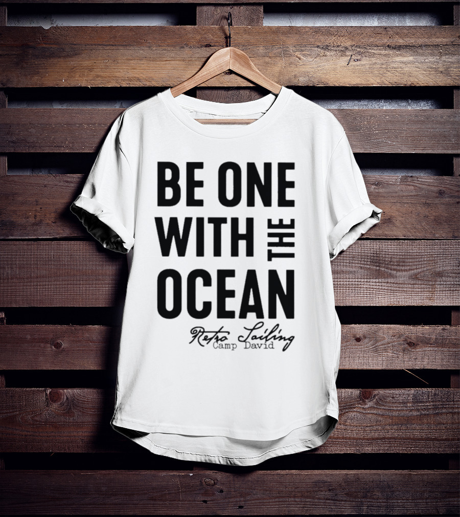 Be One With The Ocean Retro Sailing Camp David T-Shirt