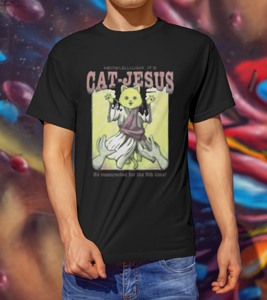 Meowlellujah It's Cat-Jesus He Resurrected For The 9th Time T-Shirt