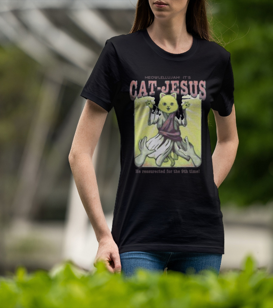 Meowlellujah It's Cat-Jesus He Resurrected For The 9th Time T-Shirt