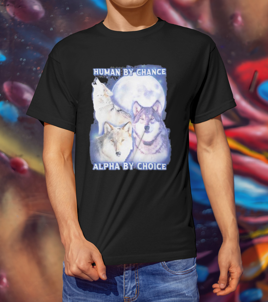 Vasaricore Human By Chance Alpha By Choice Wolf Moon Trio T-Shirt
