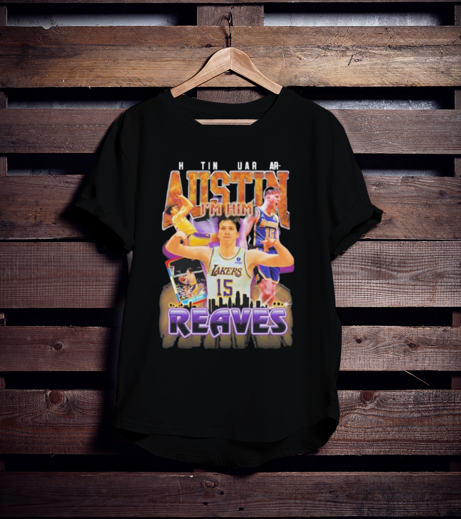 Austin Reaves I'm Him Los Angeles Lakers 15 T-Shirt