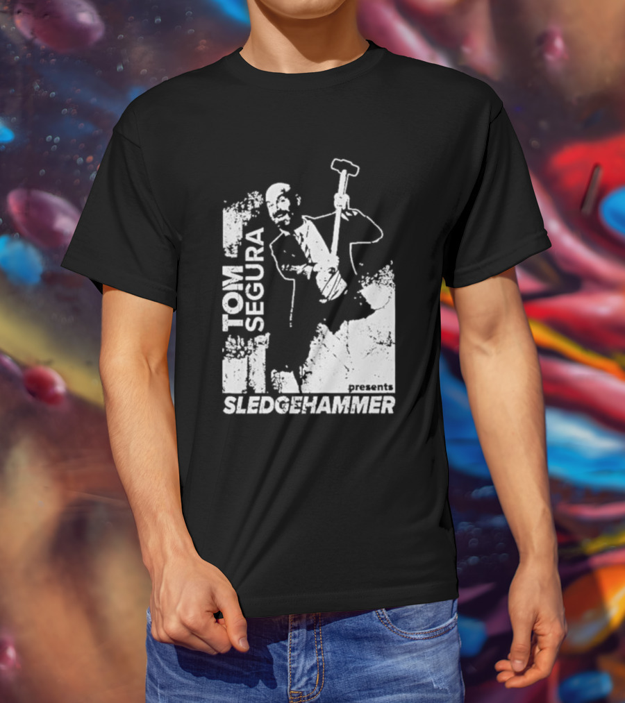 Tom Segura Presents Sledgehammer T-Shirt