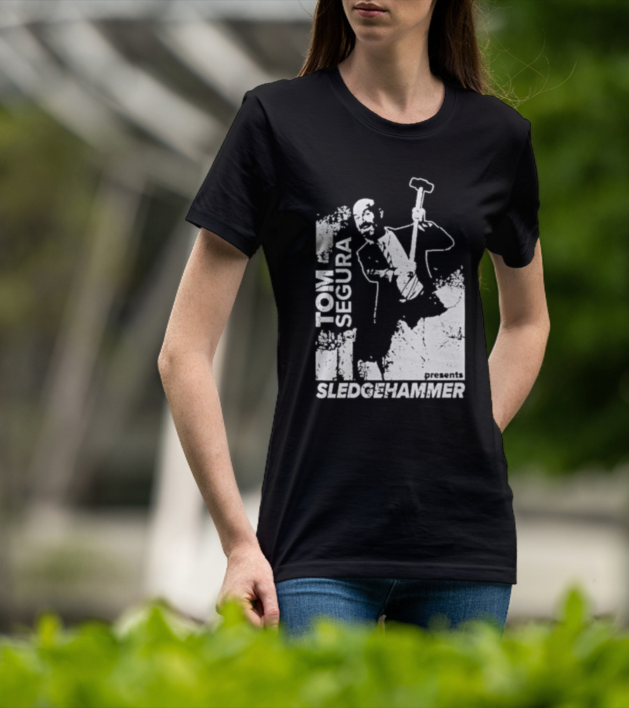 Tom Segura Presents Sledgehammer T-Shirt