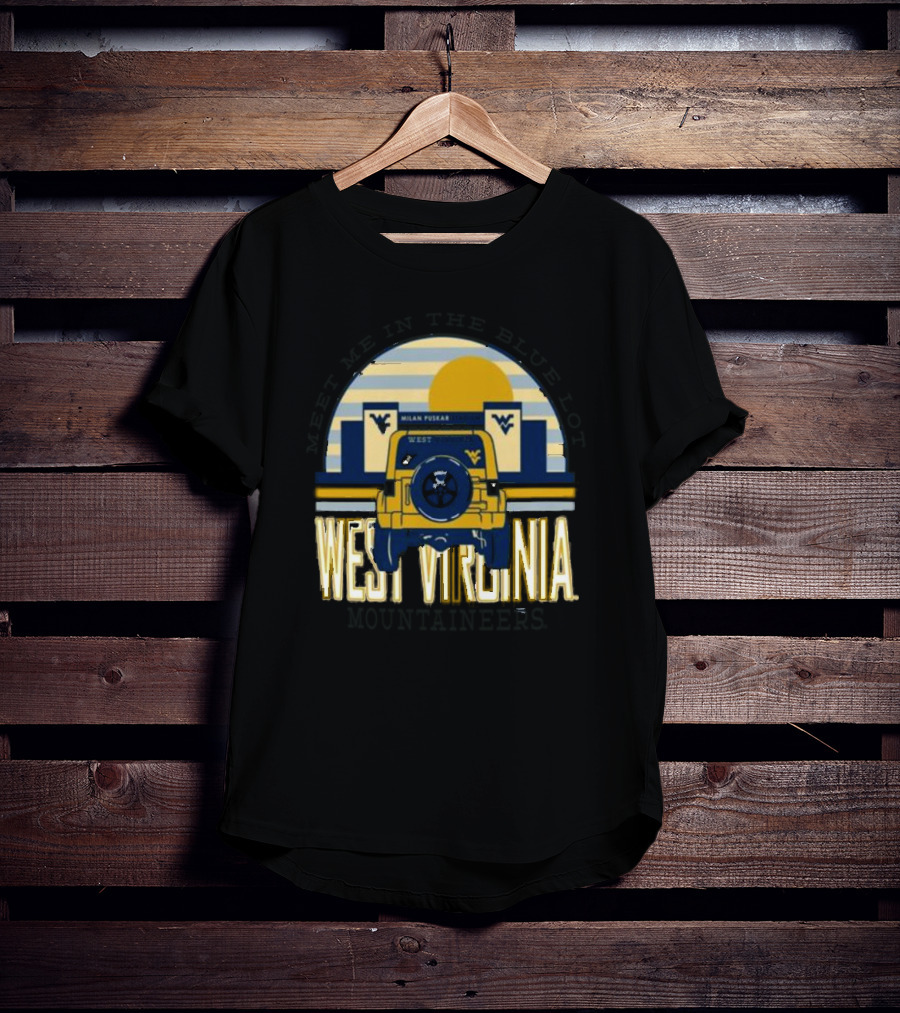 West Virginia Mountaineers Meet Me In The Blue Lot Milan Puskar Stadium Jeep T-Shirt