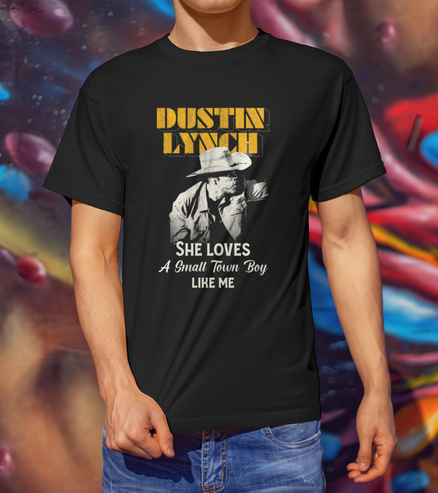 Dustin Lynch She Loves A Small Town Boy Like Me Cowboy Image T-Shirt