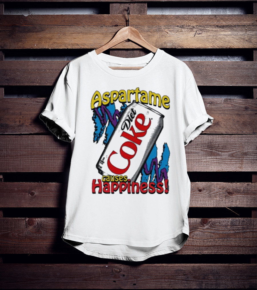 Aspartame Diet Coke Causes Happiness T-Shirt