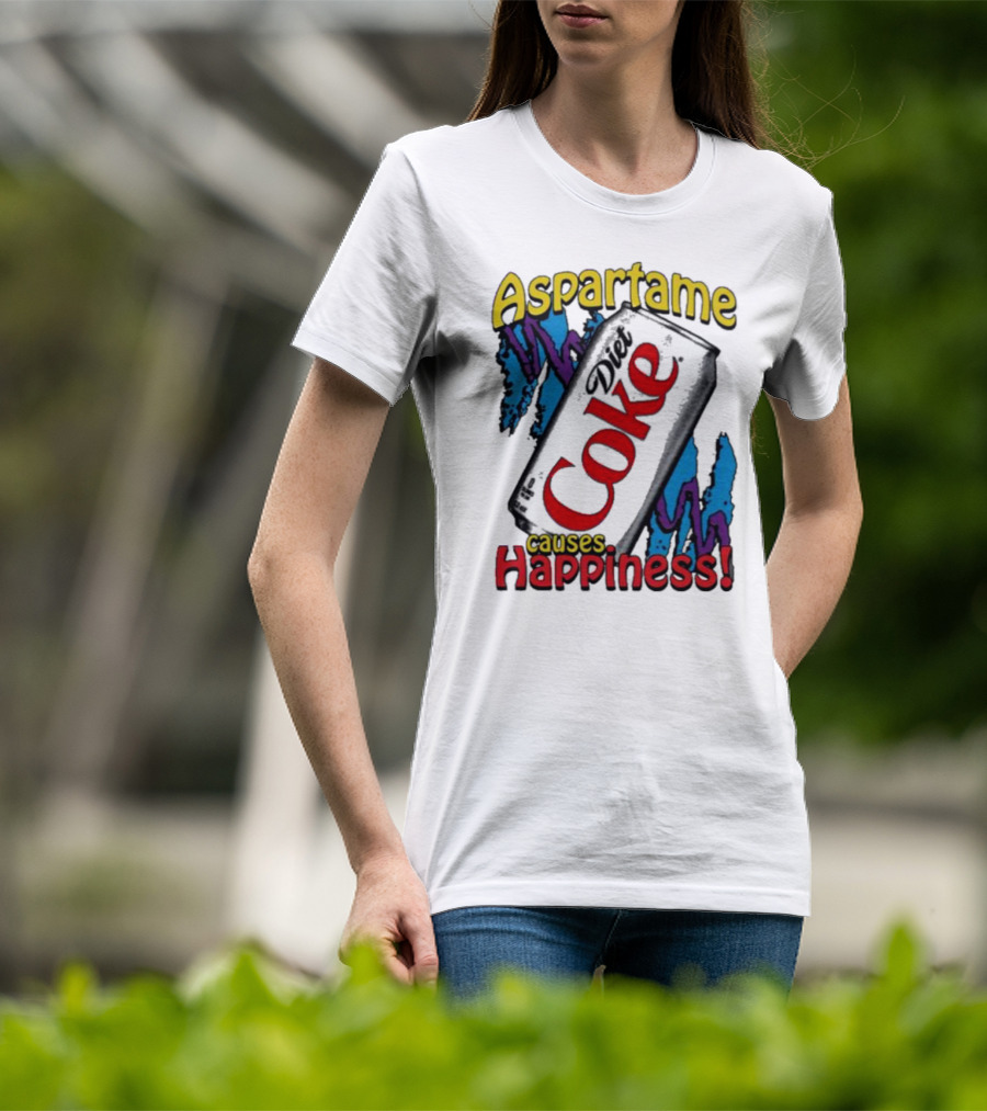 Aspartame Diet Coke Causes Happiness T-Shirt