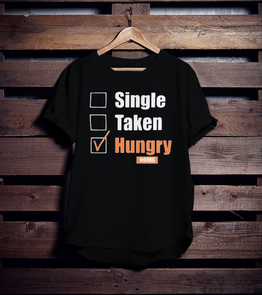 Single Taken Hungry Noms Check Box List T-Shirt