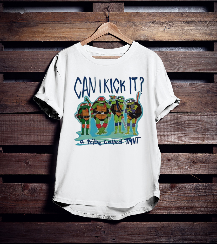 Can I Kick It Ninja Turtles A Tribe Called TMNT T-Shirt