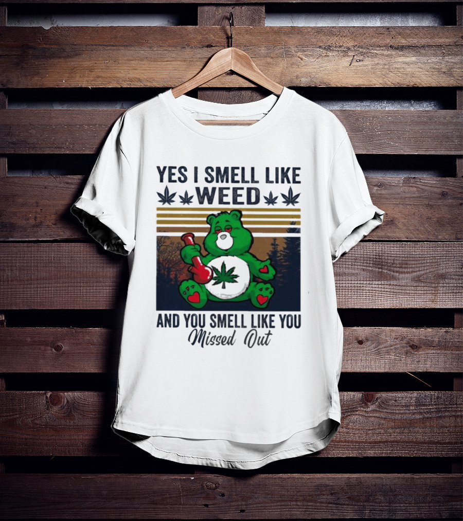 Yes I Smell Like Weed You Smell Like You Missed Out Green Bear Smoking Pipe T-Shirt