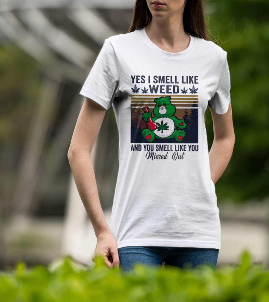 Yes I Smell Like Weed You Smell Like You Missed Out Green Bear Smoking Pipe T-Shirt