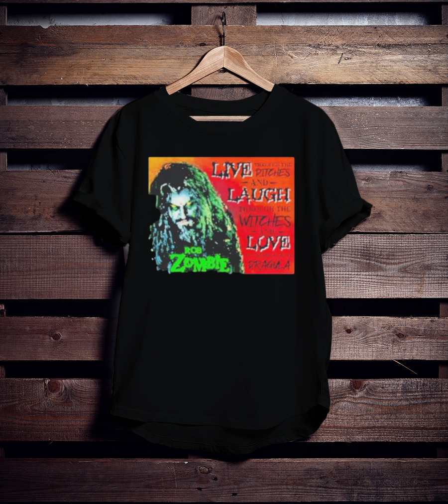 Rob Zombie Dragula Live Laugh Love Ditches Witches T-Shirt