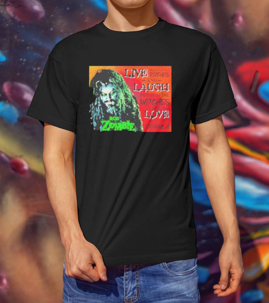 Rob Zombie Dragula Live Laugh Love Ditches Witches T-Shirt