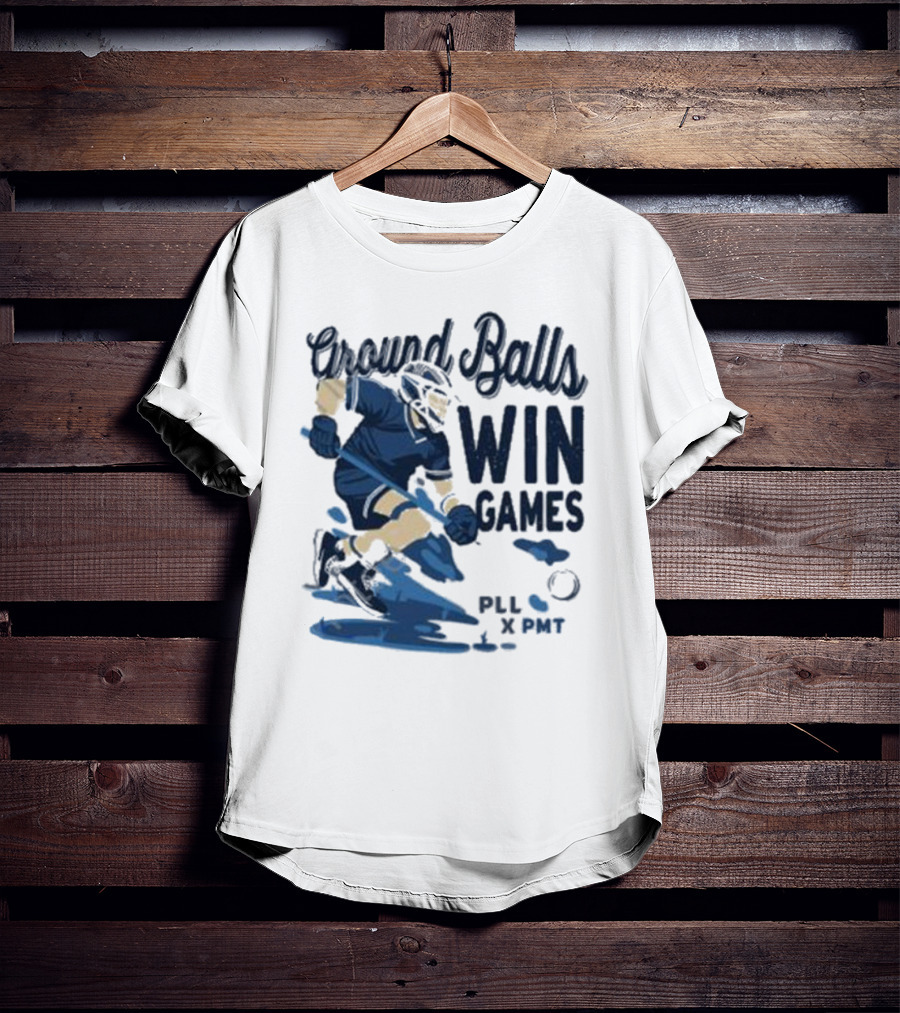 Ground Balls Win Games PLL X PMT Lacrosse Player T-Shirt
