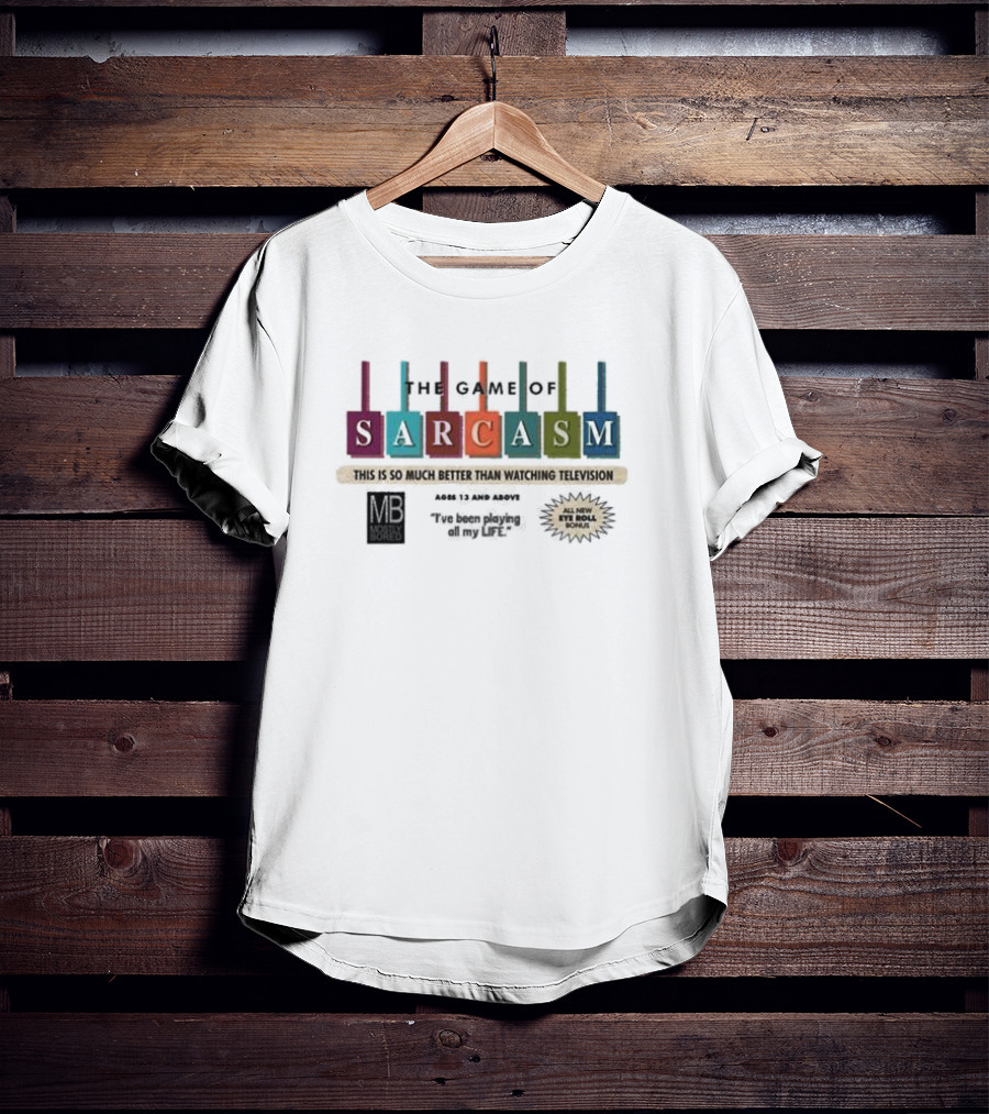 The Game Of Sarcasm So Much Better Than Watching Television Aged 13 And Above All New Fun Doll People T-Shirt