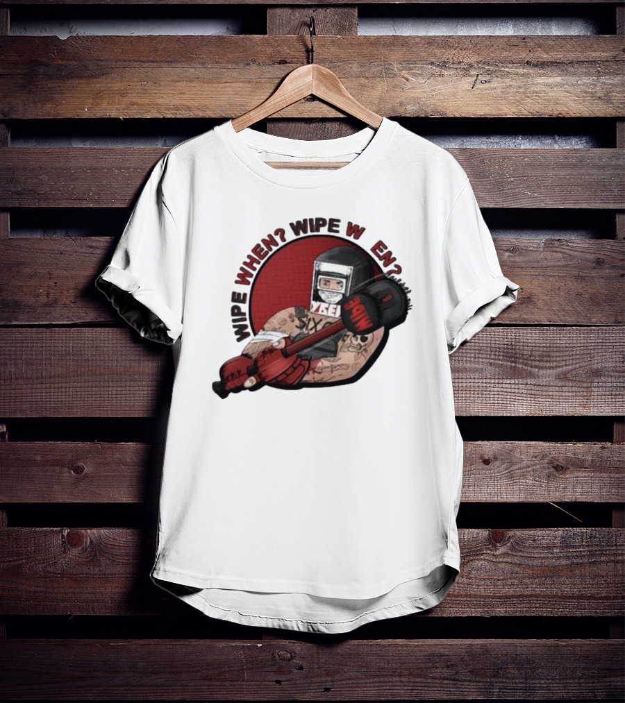 Wipe When? Wipe W En? Hammer Tattooed Fighter T-Shirt