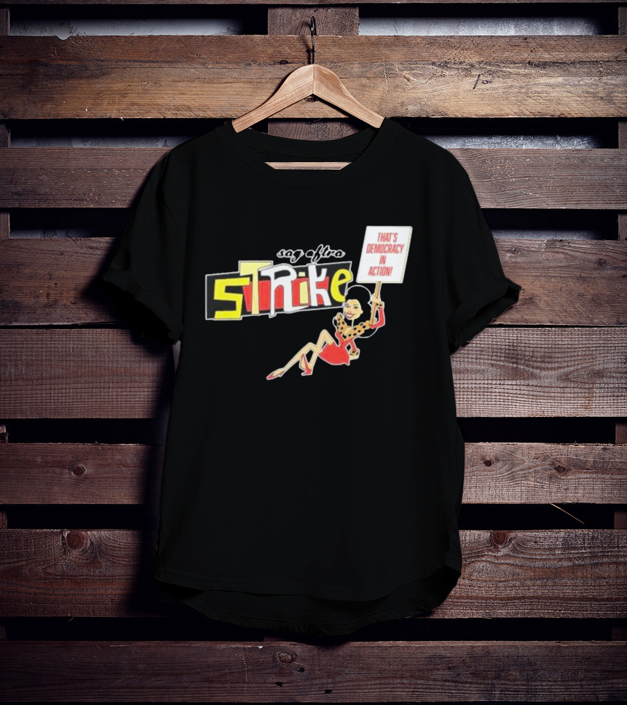 SAG AFTRA Strike That’s Democracy In Action Vintage Style Protest T-Shirt
