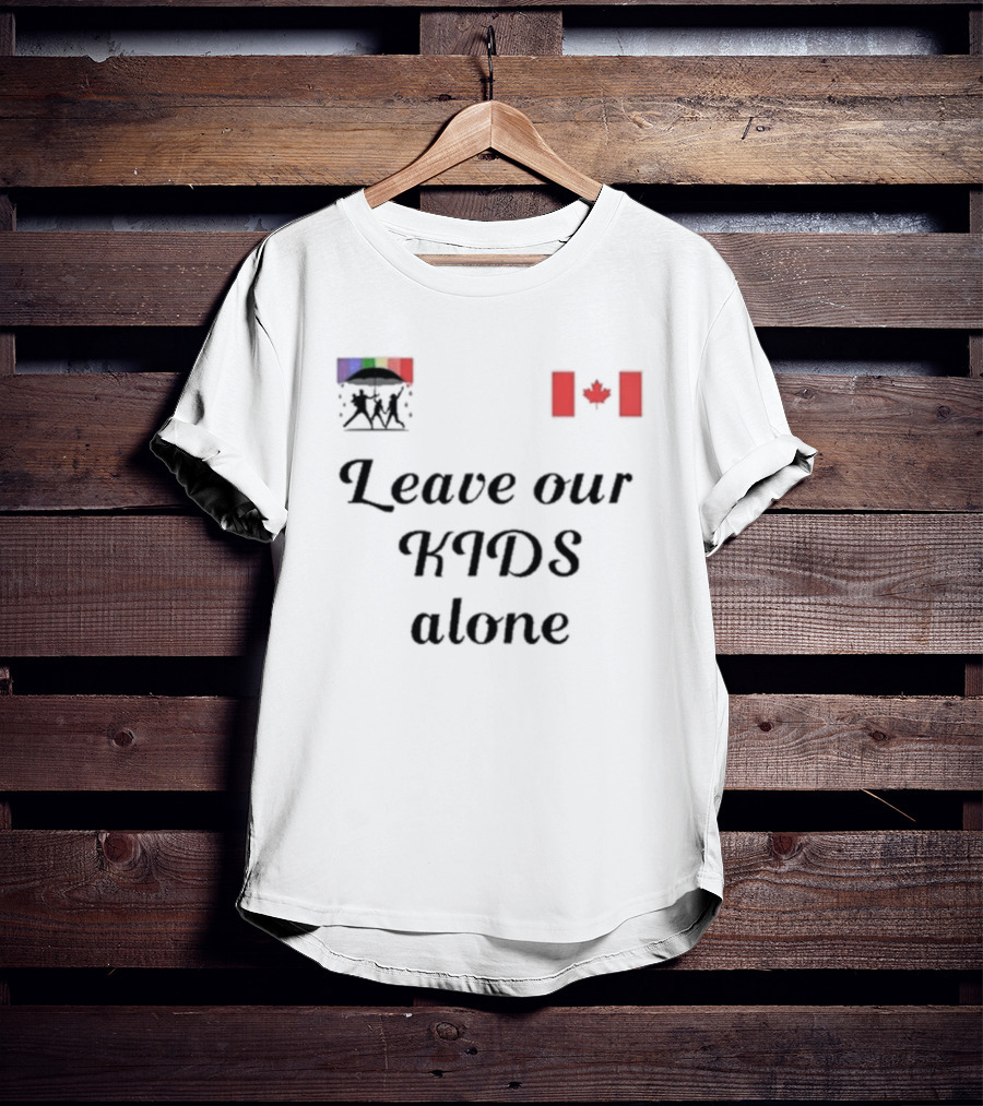 Leave Our Kids Alone Canadian Flag Umbrella T-Shirt