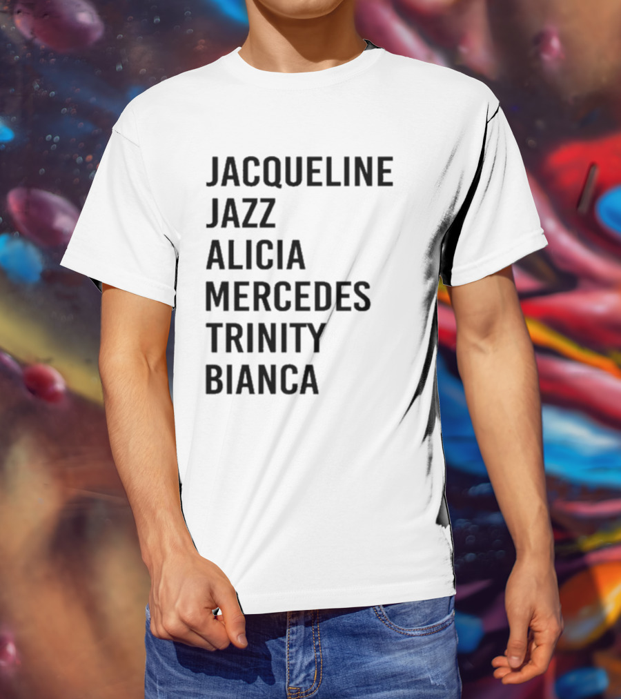 Jacqueline Jazz Alicia Mercedes Trinity Bianca Names T-Shirt