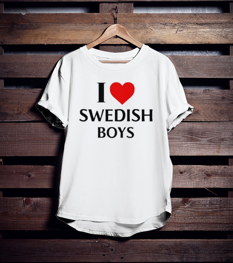 I Love Swedish Boys T-Shirt