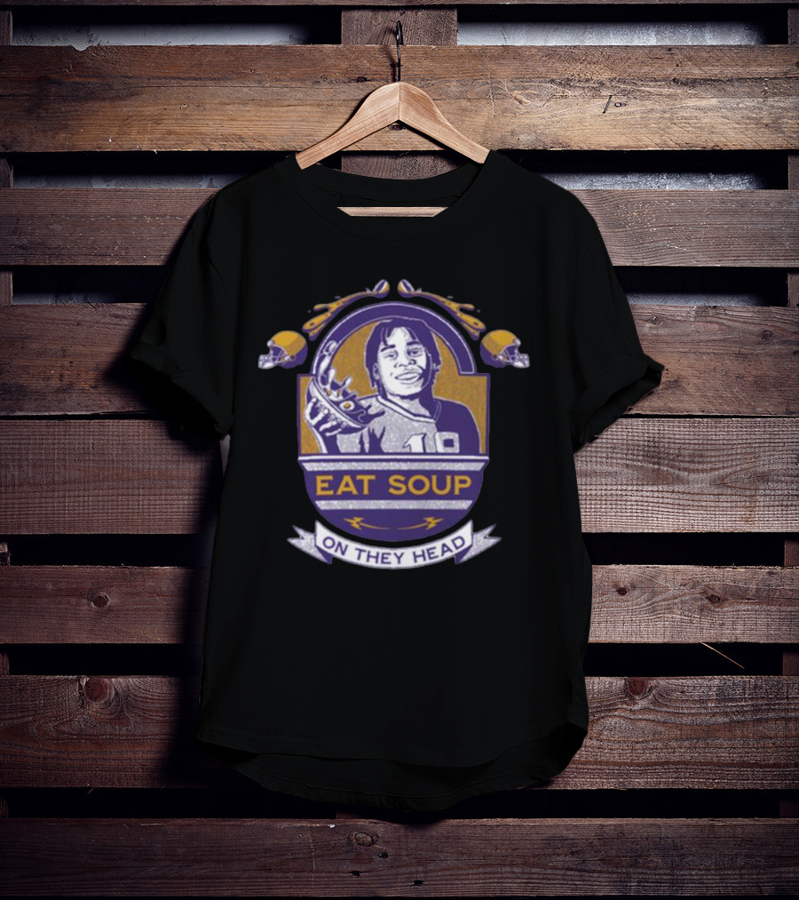 Justin Jefferson Eat Soup On They Head T-Shirt
