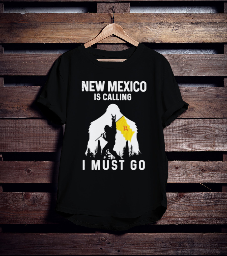 New Mexico Is Calling I Must Go Bigfoot Silhouette With Flag T-Shirt