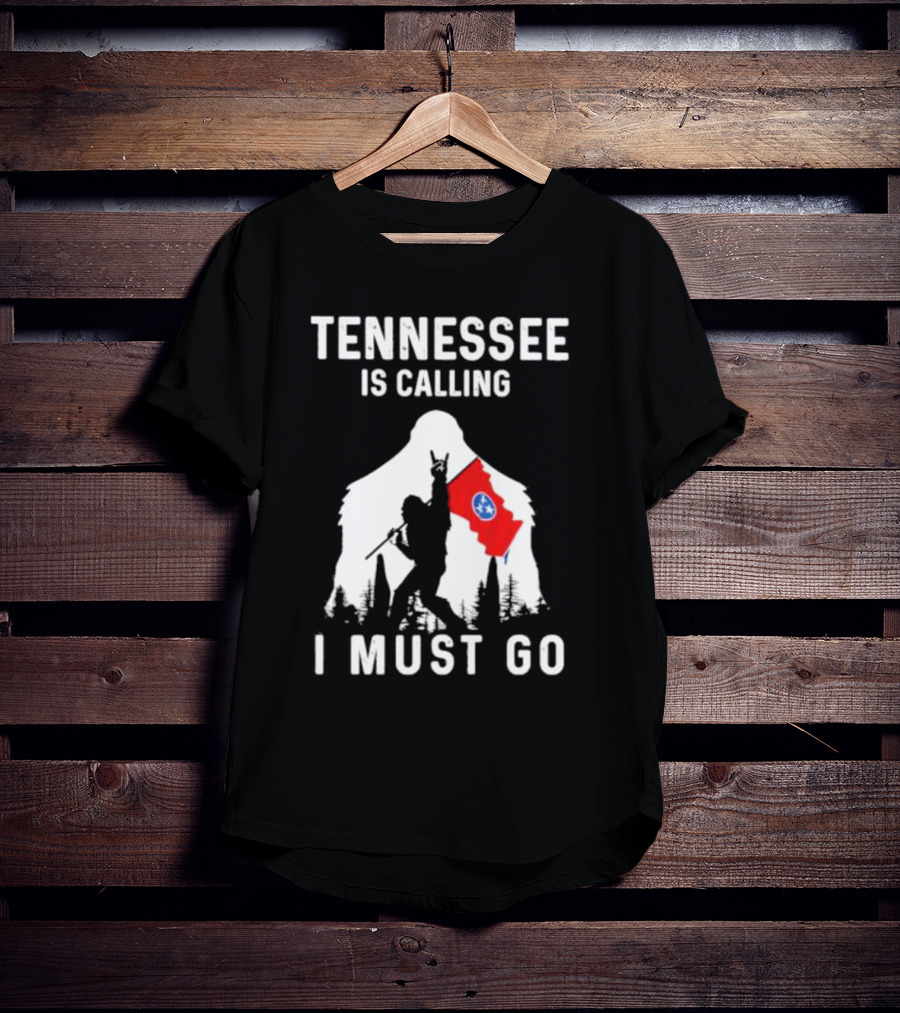 Tennessee Is Calling I Must Go Bigfoot Holding State Flag T-Shirt