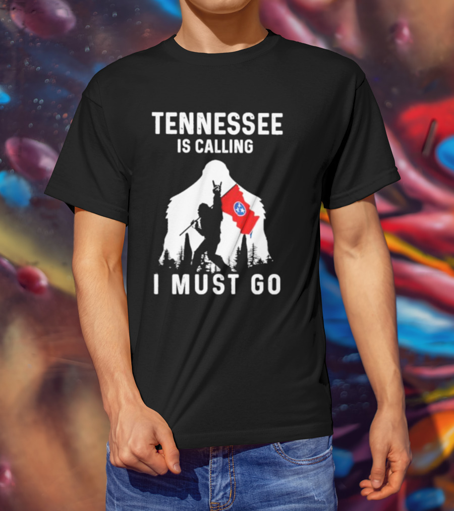 Tennessee Is Calling I Must Go Bigfoot Holding State Flag T-Shirt