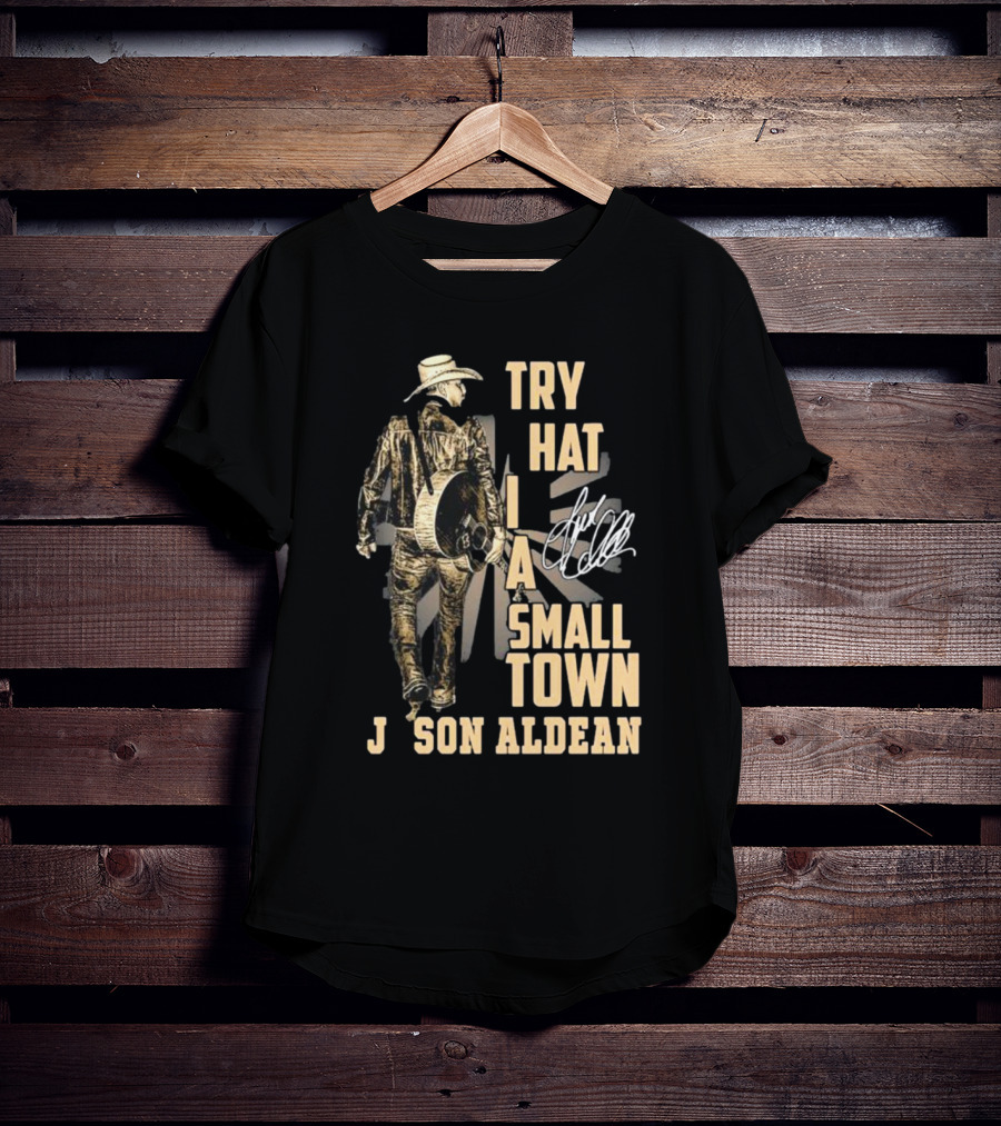 Jason Aldean Try That In A Small Town Country Music T-Shirt