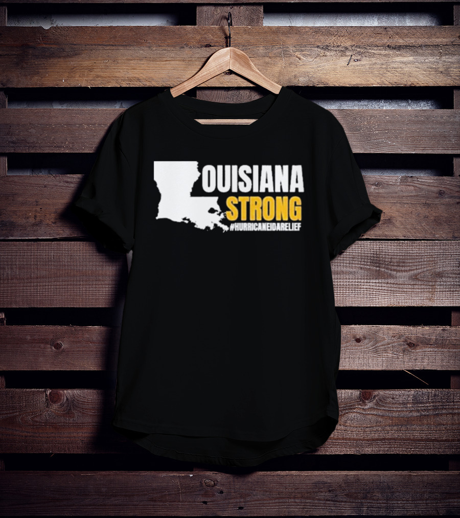 Louisiana Strong Hurricane Ida Relief #Hurricaneidarelief T-Shirt