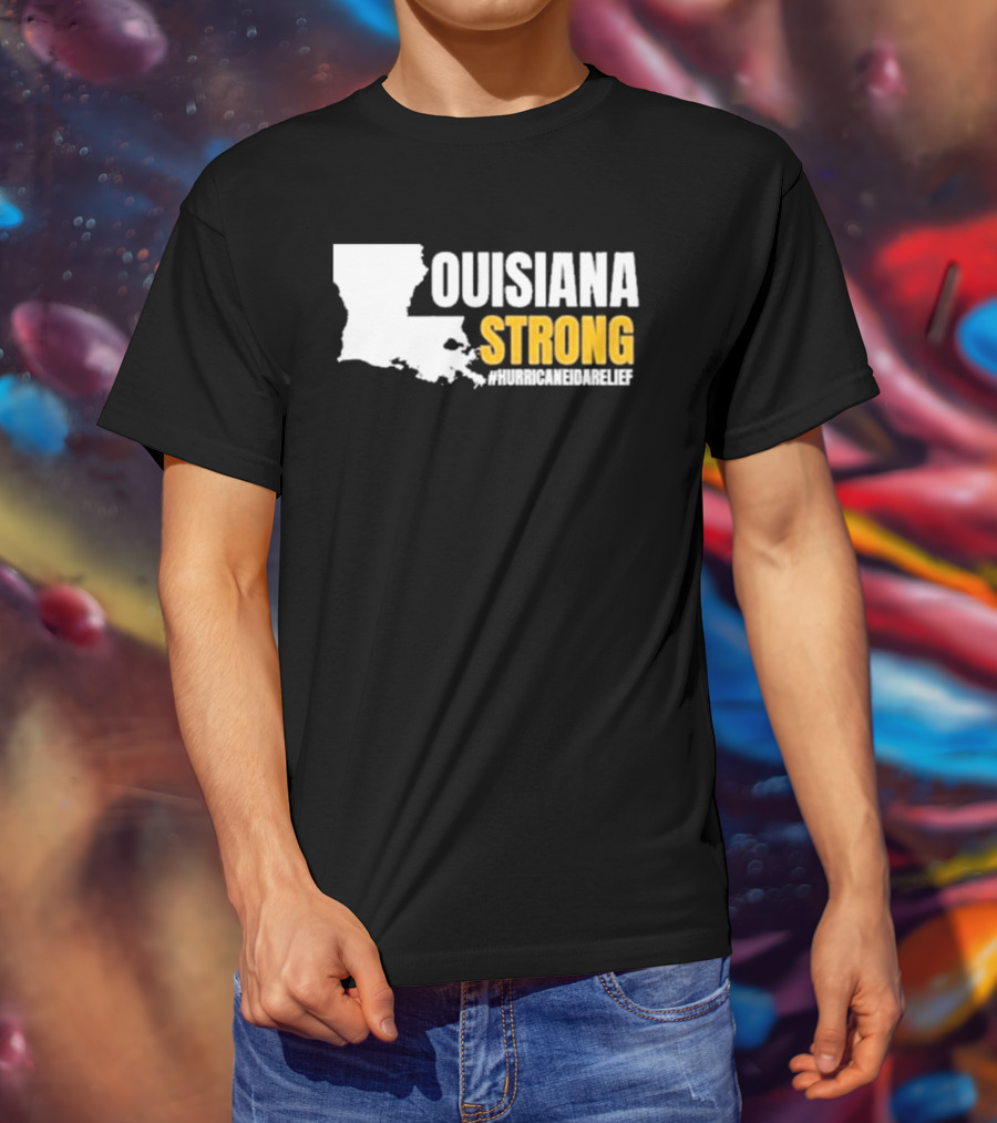 Louisiana Strong Hurricane Ida Relief #Hurricaneidarelief T-Shirt
