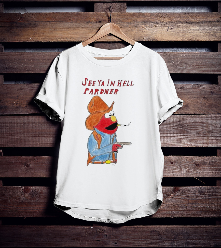 See Ya In Hell Pardner Cowboy Elmo Smoking Gun Cowboy Hat T-Shirt