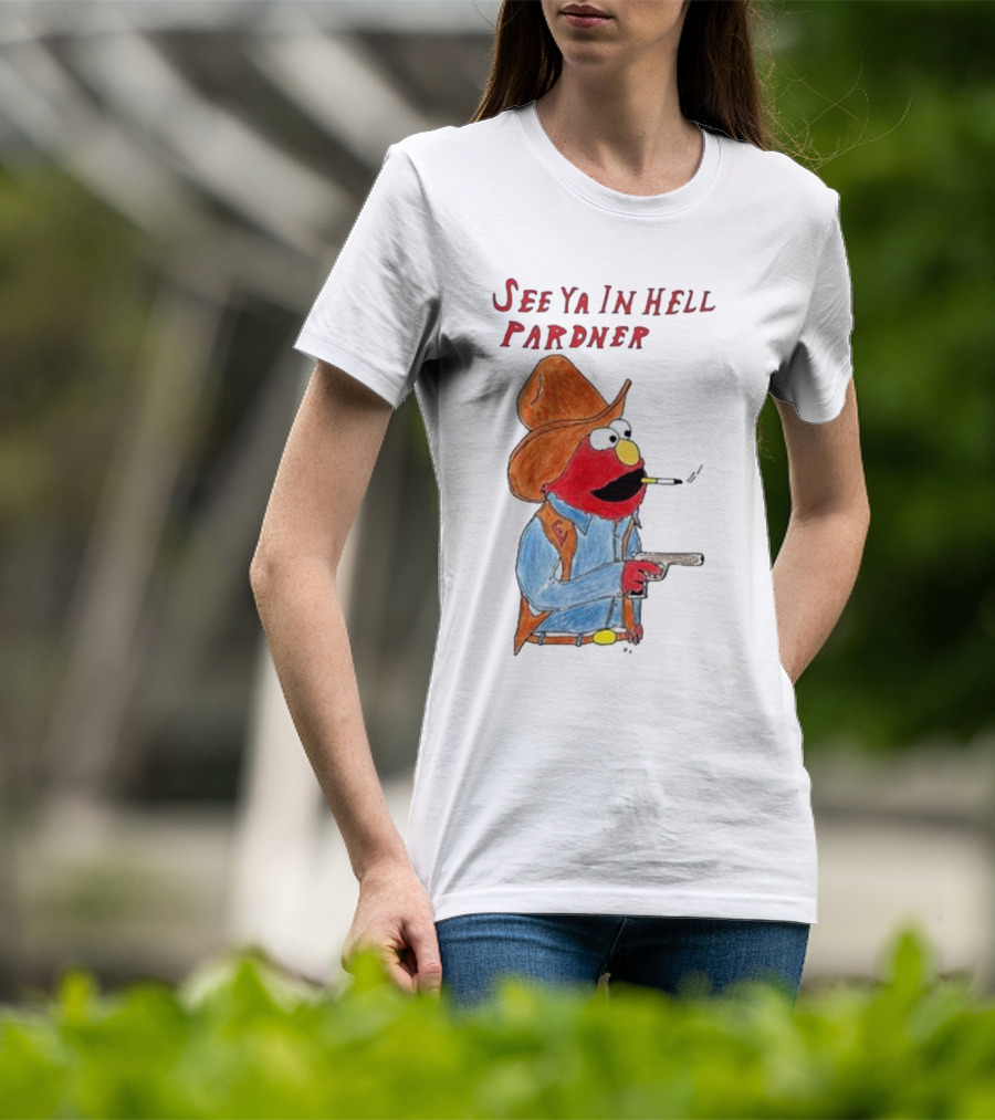 See Ya In Hell Pardner Cowboy Elmo Smoking Gun Cowboy Hat T-Shirt