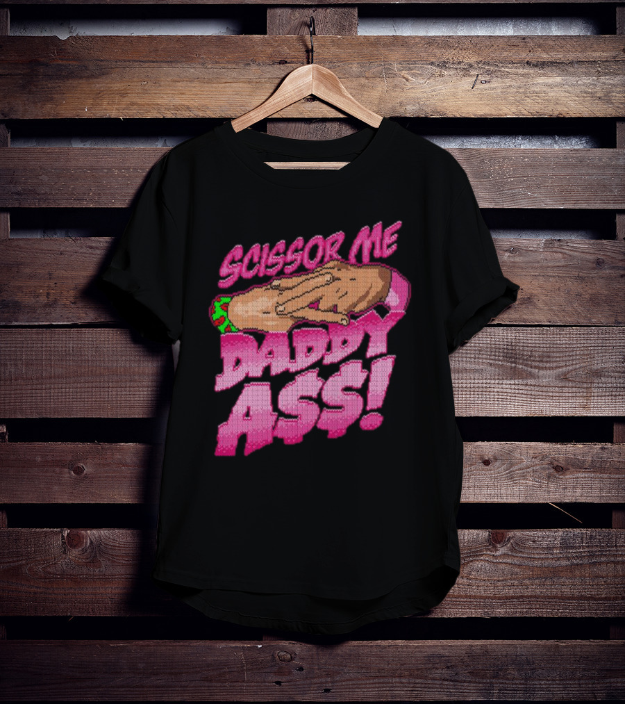The Acclaimed Scissor Me Daddy Ass Hands Gesture Ugly T-Shirt