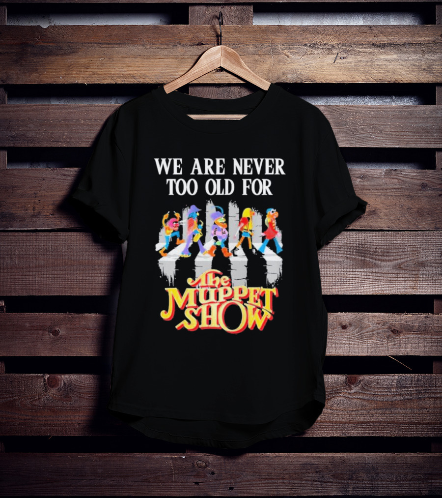 We Are Never Too Old For The Muppet Show Abbey Road Iconic Crossover T-Shirt