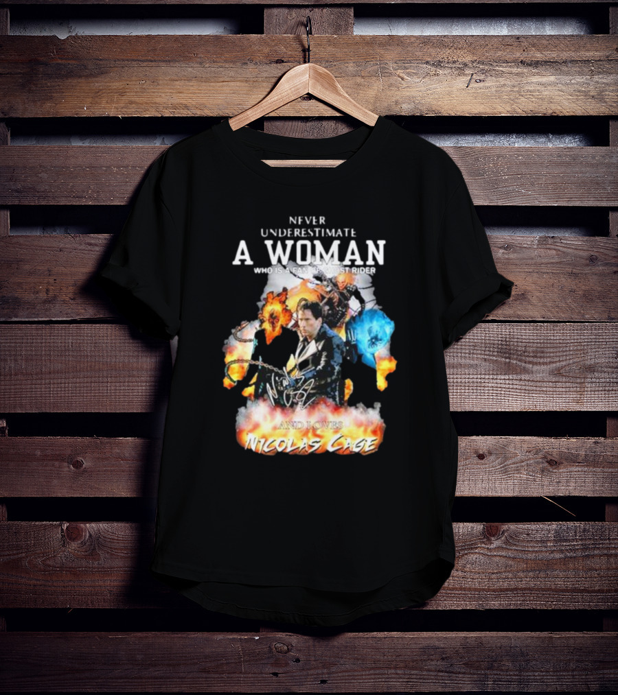 Never Underestimate A Woman Who Is A Fan Of Ghost Rider And Loves Nicolas Cage T-Shirt