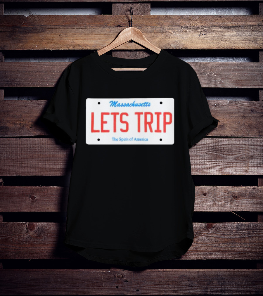Massachusetts Let's Trip License Plate The Spirit Of America T-Shirt