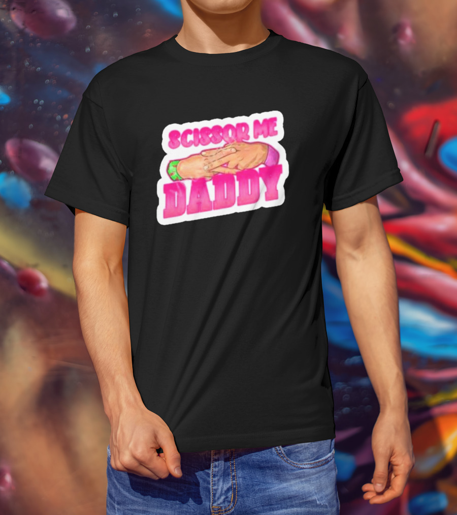 Scissor Me Daddy Hands Gesture T-Shirt