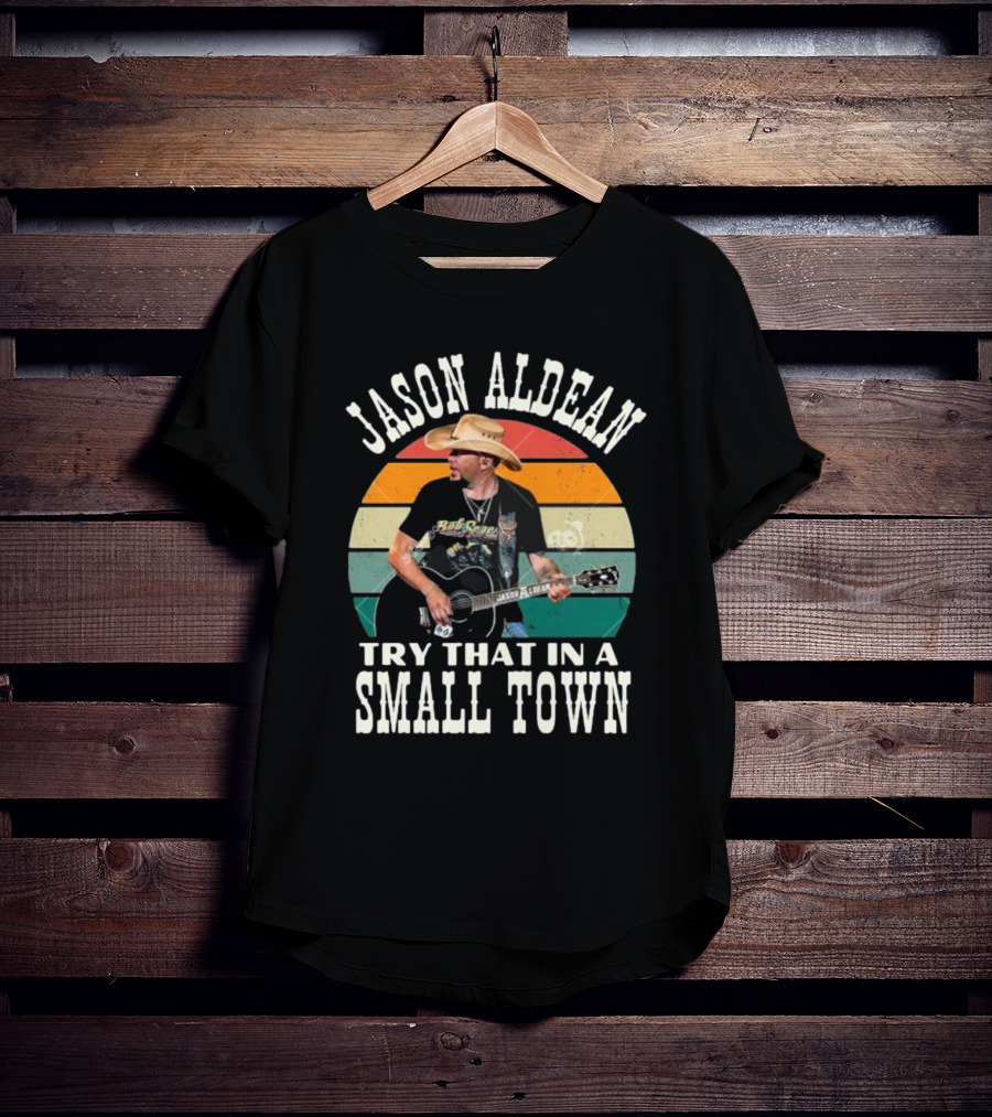 Jason Aldean Try That In A Small Town Vintage Country Music T-Shirt