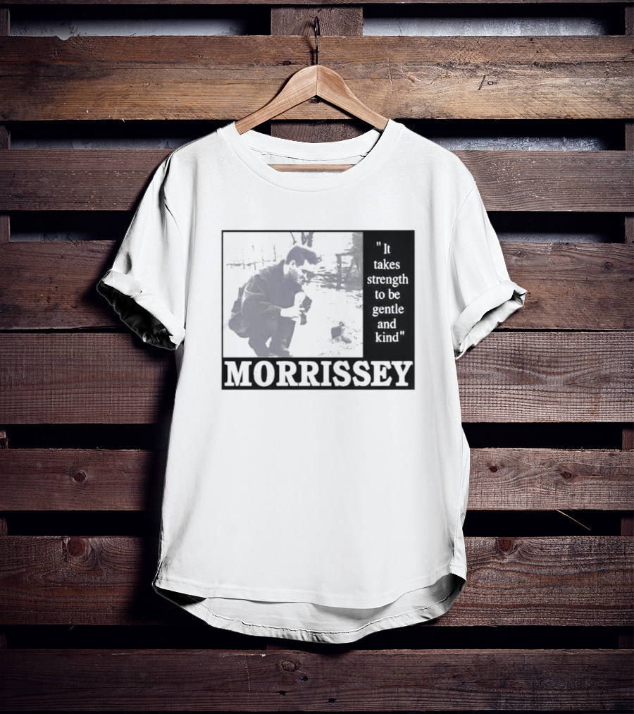 Morrissey It Takes Strength To Be Gentle And Kind T-Shirt