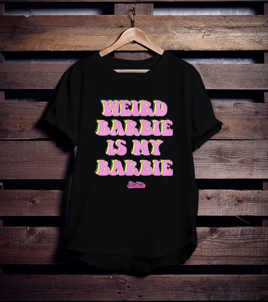 Weird Barbie Is My Barbie Pink Groovy Text With Barbie T-Shirt