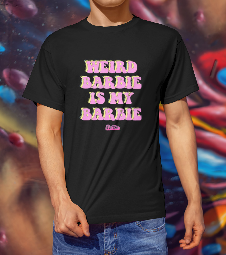 Weird Barbie Is My Barbie Pink Groovy Text With Barbie T-Shirt