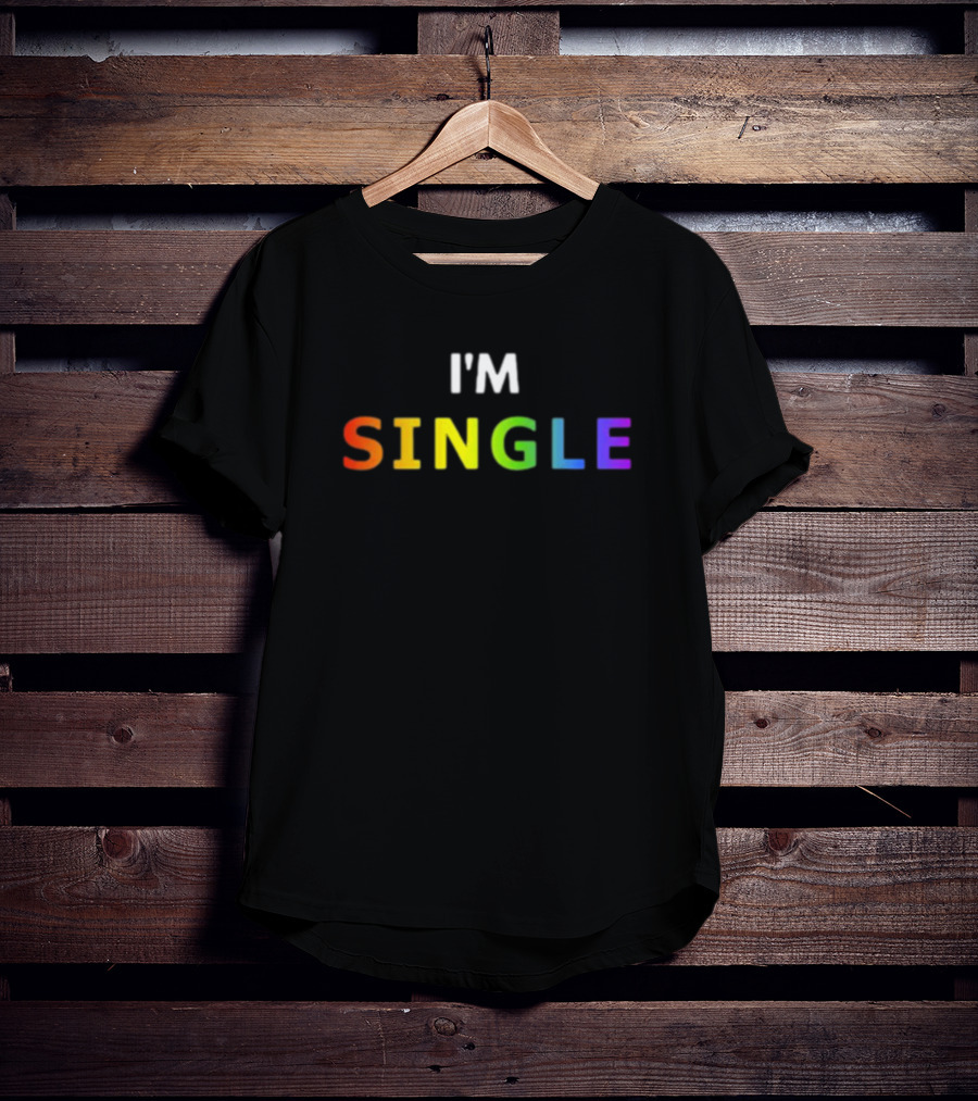 I'M SINGLE Rainbow Colors T-Shirt