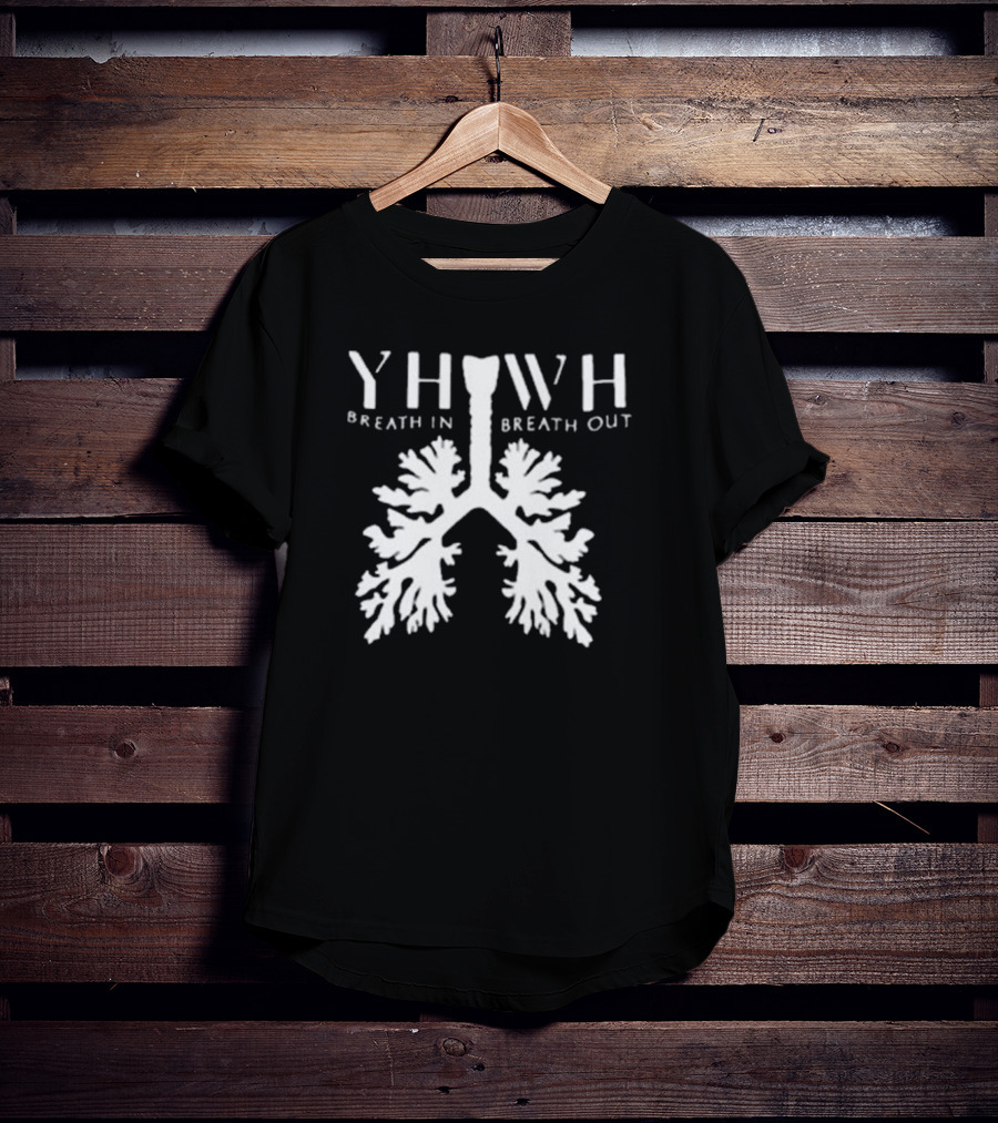YHWH Breathe In Breathe Out Lungs T-Shirt