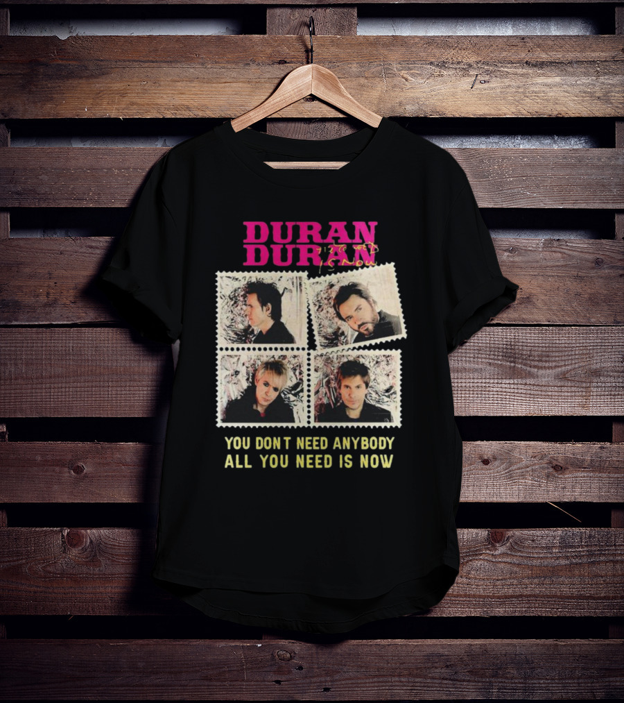Duran Duran You Don’t Need Anybody All You Need Is Now Band Photo T-Shirt
