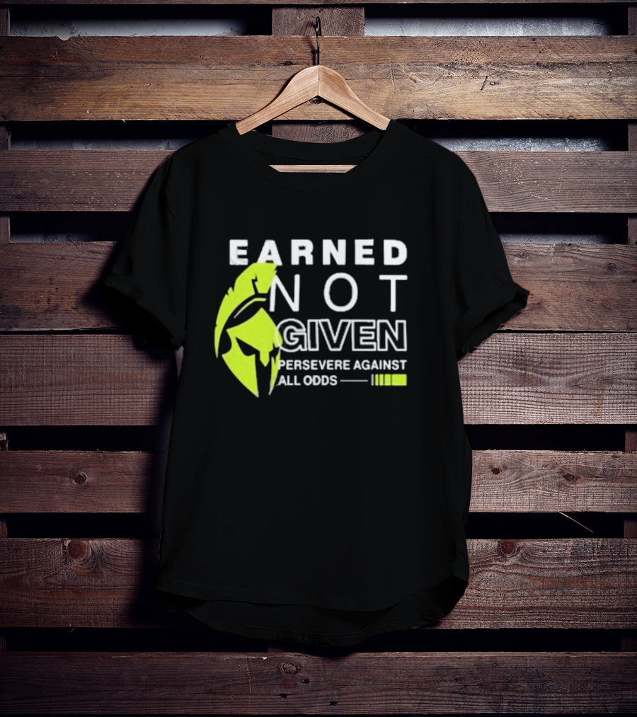 Earned Not Given Persevere Against All Odds Spartan Helmet Green Accents T-Shirt