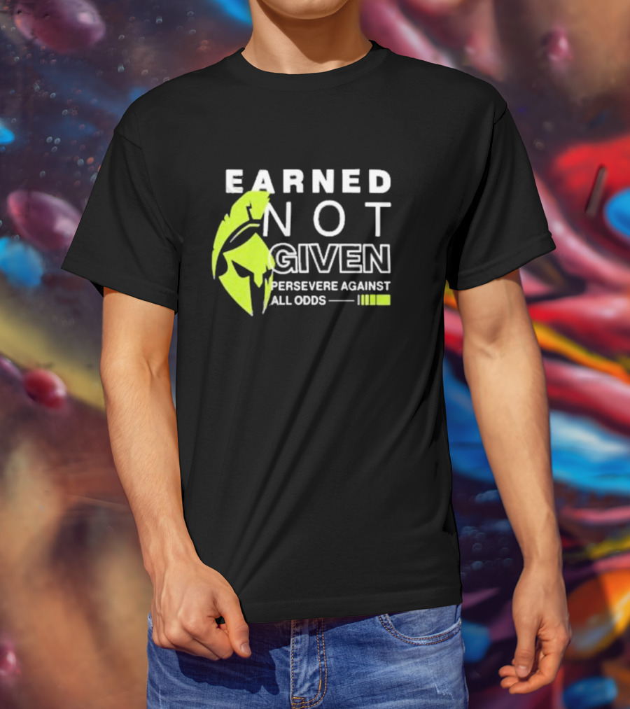 Earned Not Given Persevere Against All Odds Spartan Helmet Green Accents T-Shirt