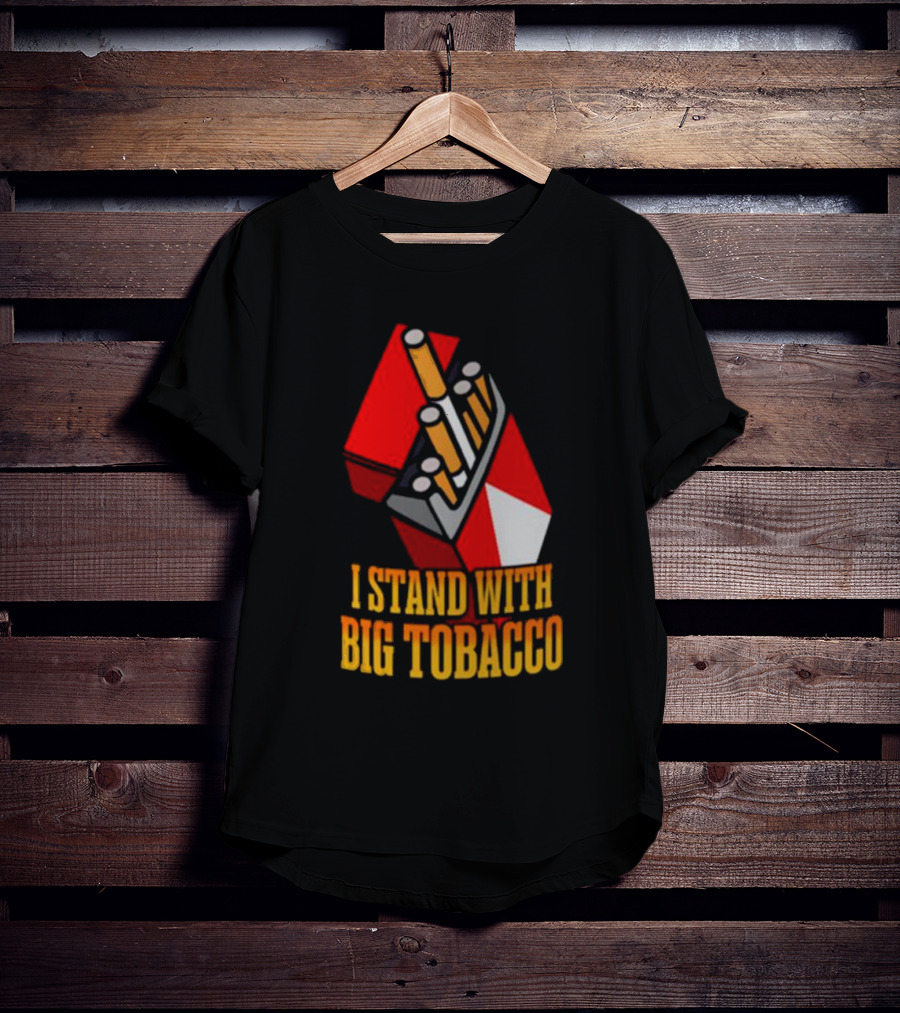 I Stand With Big Tobacco Cigarette Pack T-Shirt
