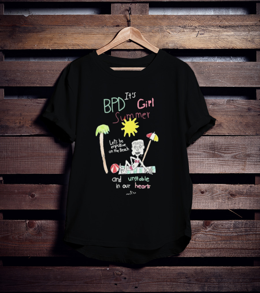 BPD It's Girl Summer Let's Be Impulsive On The Beach And Unstable In Our Hearts T-Shirt