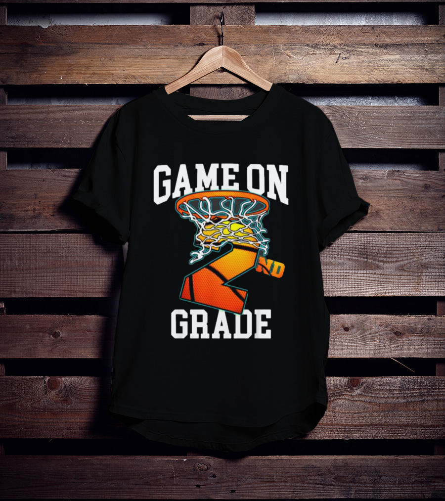 Game On 2nd Grade Basketball Back To School T-Shirt